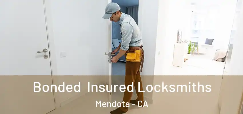  Bonded Insured Locksmiths Mendota - CA