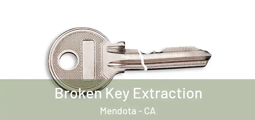  Broken Key Extraction Mendota - CA