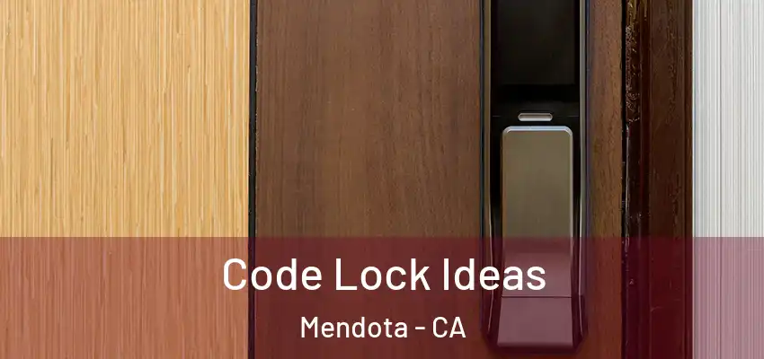  Code Lock Ideas Mendota - CA