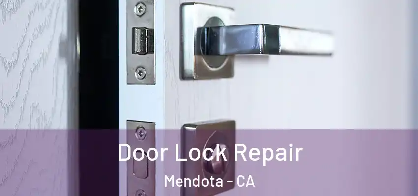  Door Lock Repair Mendota - CA