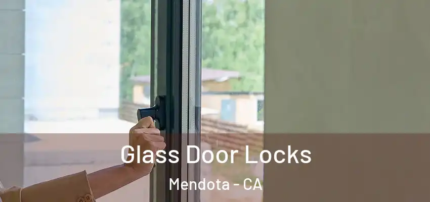  Glass Door Locks Mendota - CA