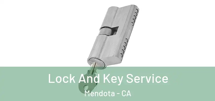  Lock And Key Service Mendota - CA