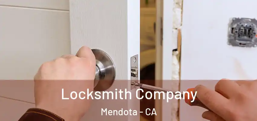 Locksmith Company Mendota - CA
