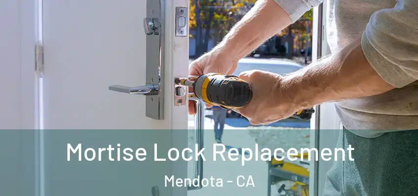  Mortise Lock Replacement Mendota - CA