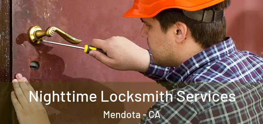  Nighttime Locksmith Services Mendota - CA