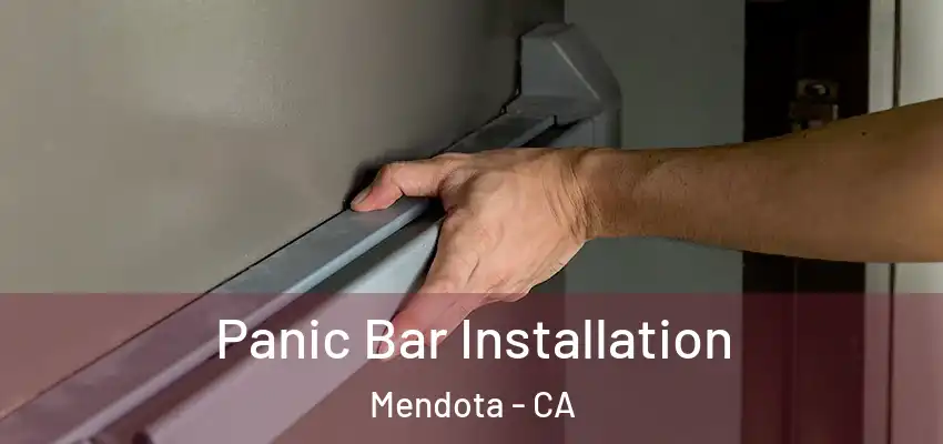  Panic Bar Installation Mendota - CA