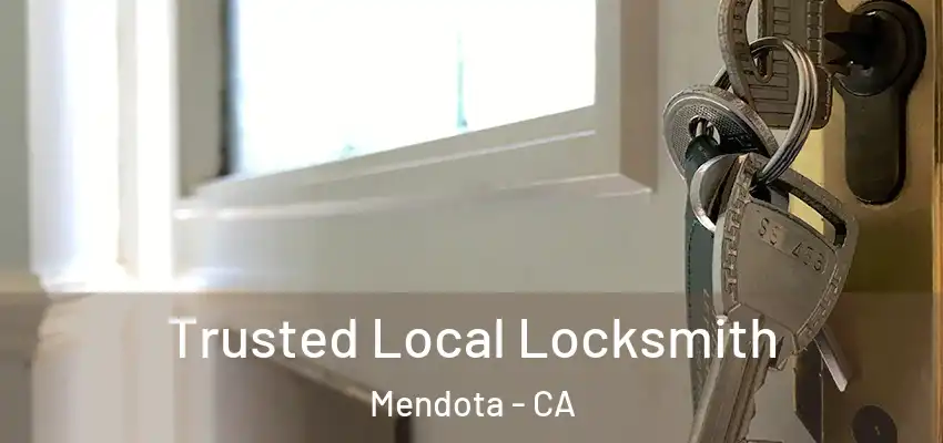  Trusted Local Locksmith Mendota - CA