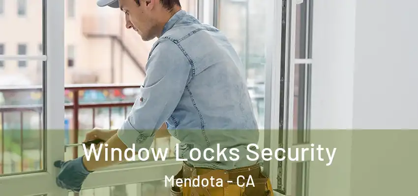  Window Locks Security Mendota - CA